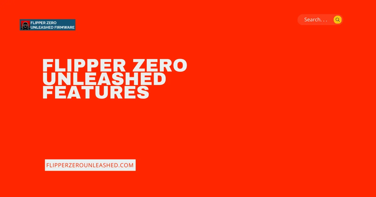 Flipper Zero Unleashed features