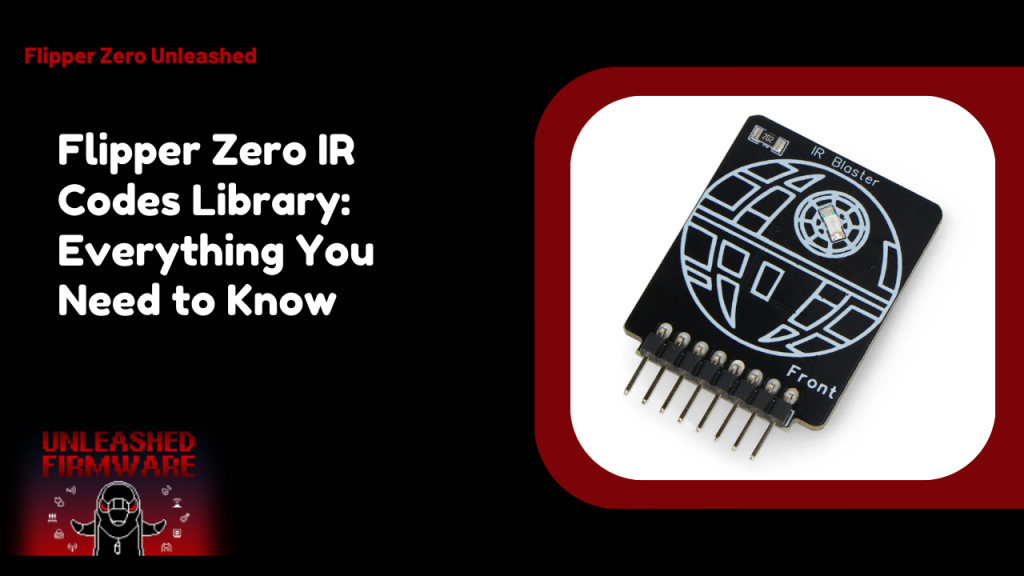 Flipper Zero IR Codes Library Everything You Need to Know