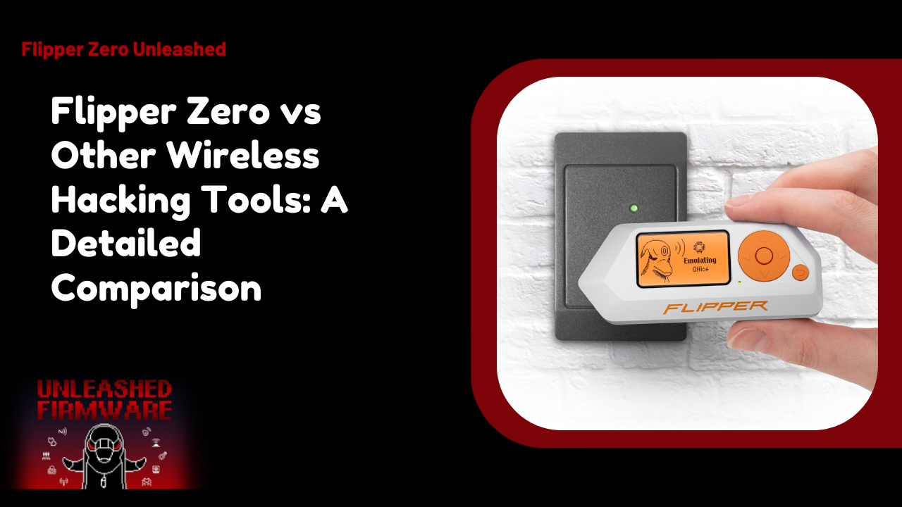 Flipper Zero vs Other Wireless Hacking Tools A Detailed Comparison
