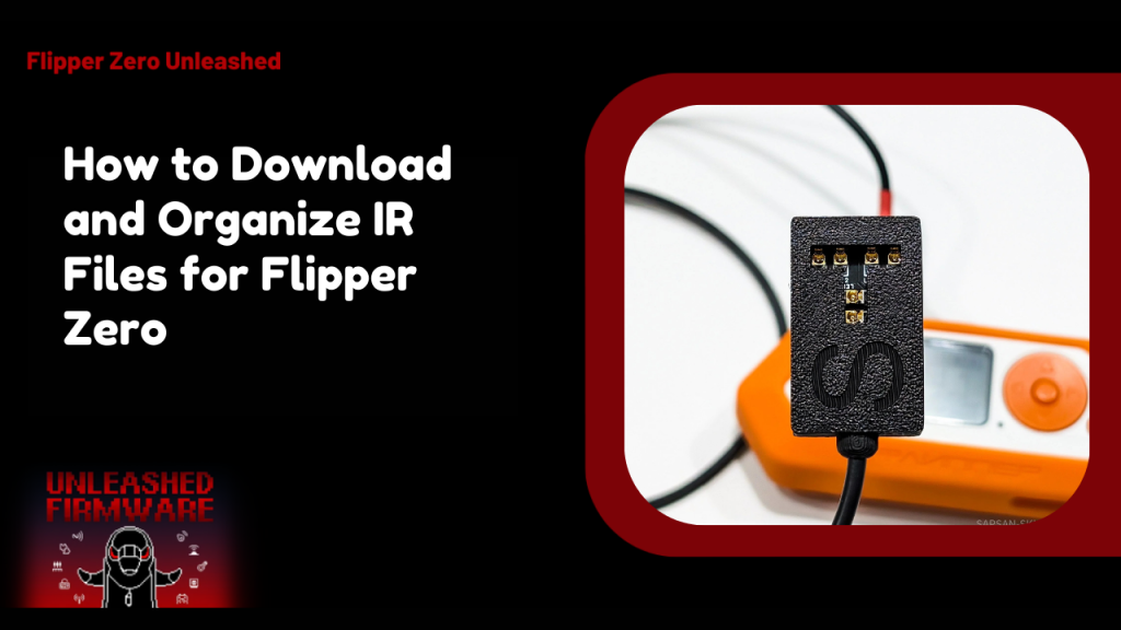 How to Download and Organize IR Files for Flipper Zero