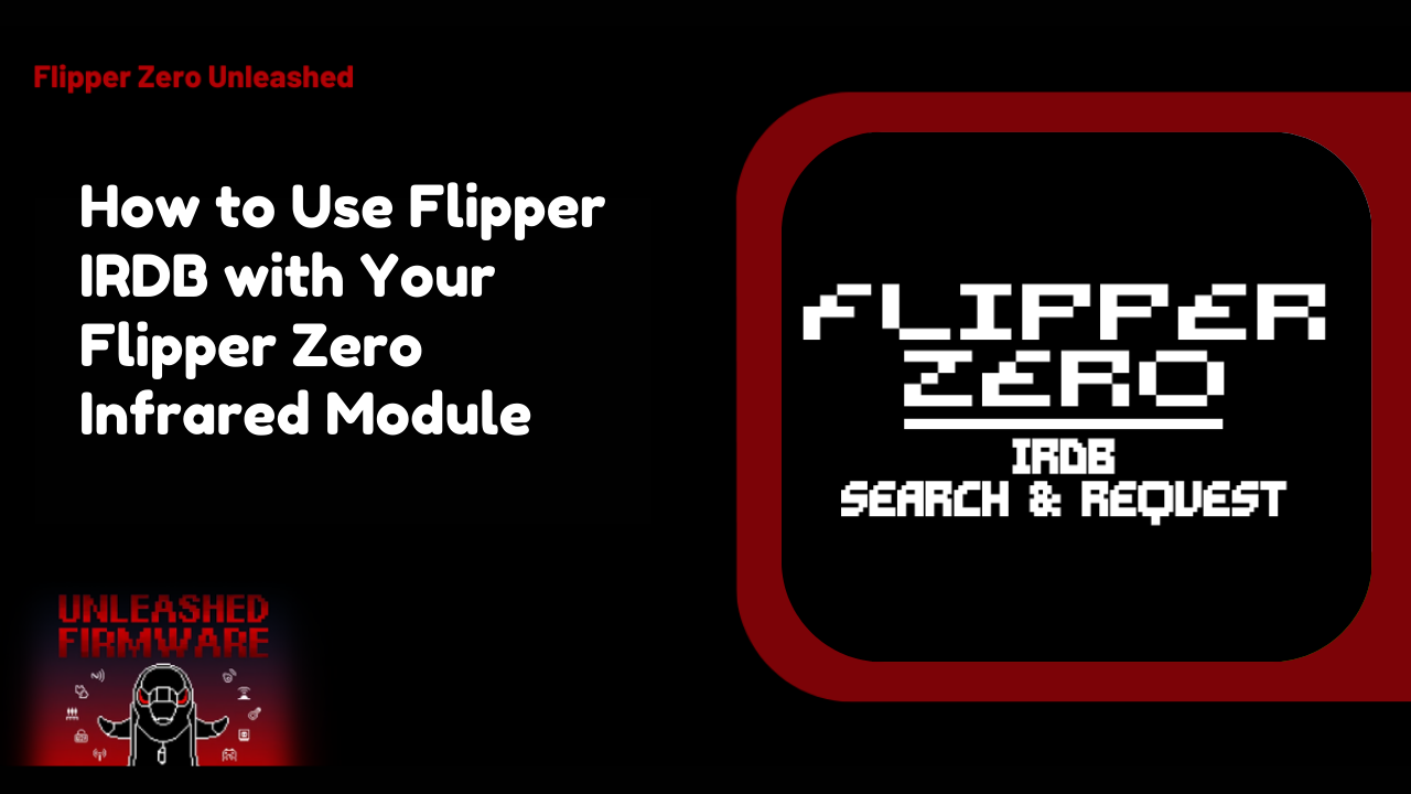 How to Use Flipper IRDB with Your Flipper Zero Infrared Module